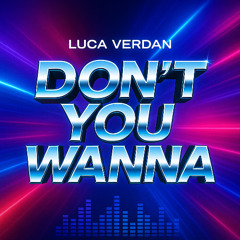 Don't You Wanna (Single)