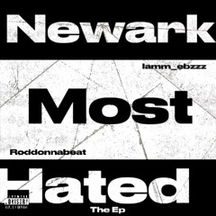 Newark Most Hated x EBZ (Produced by Roddonnabeat)