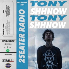 2SEATER Radio Episode 68 (TONY SHHNOW)
