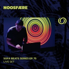 NOOSFÆRE | Sofa Beats Series Ep. 75 | 30/08/2025