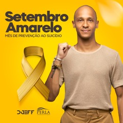 DJEFF x Perla: Setembro Amarelo (Exclusive Mix)