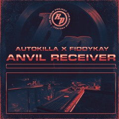 AUTOKILLA x FIDDYKAY - Anvil Receiver