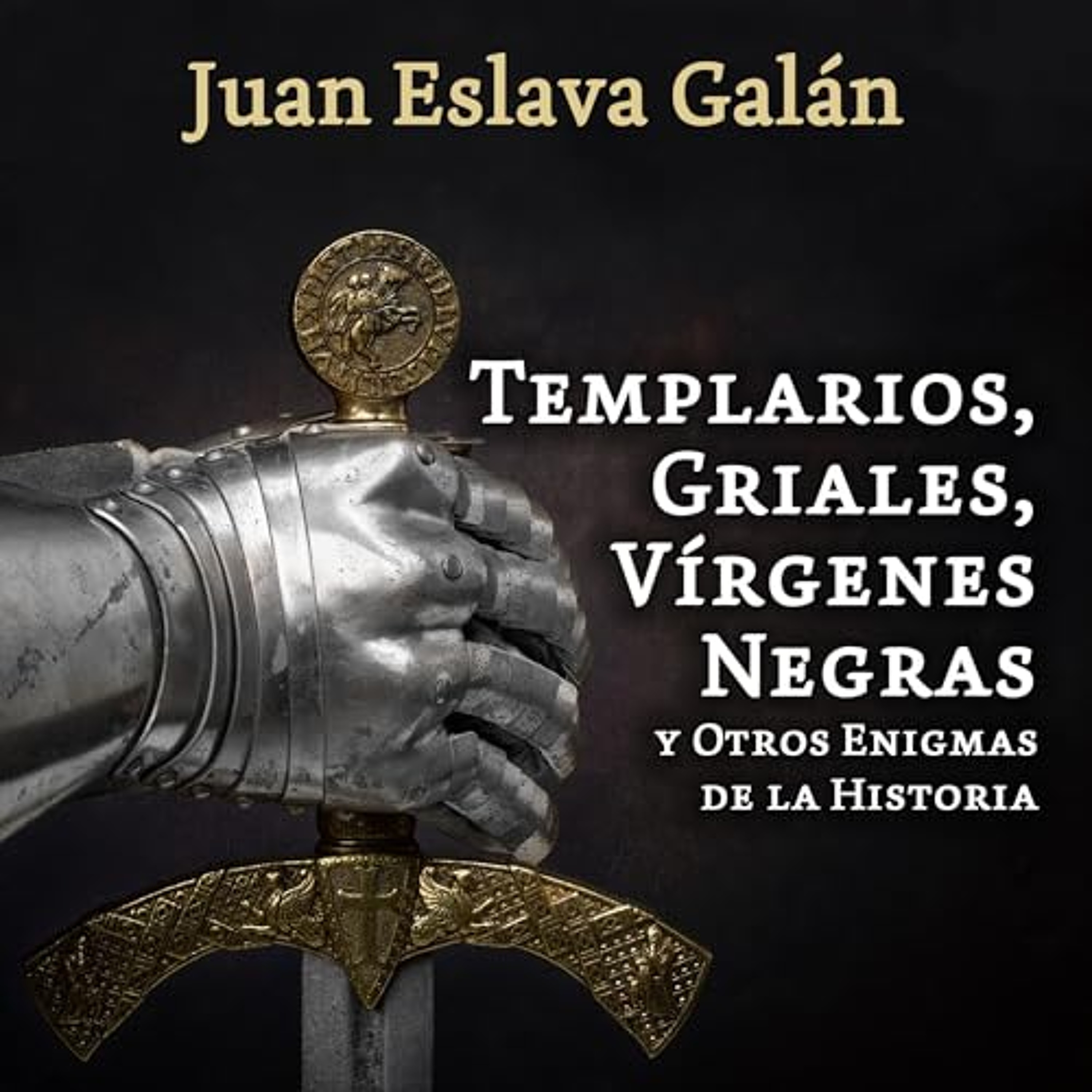 Templarios, griales, vírgenes negras y otros enigmas de la Historia (Audiolibro) | Prueba Gratis