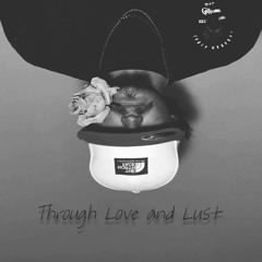 Through Love and Lust