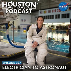 Houston We Have a Podcast: Electrician to Astronaut