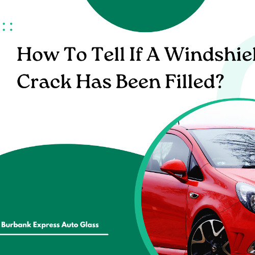 How To Tell If A Windshield Crack Has Been Filled?