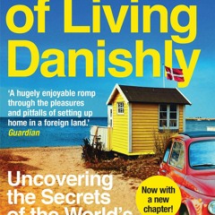 [PDF] The Year of Living Danishly: Uncovering the Secrets of the World's