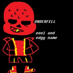 UNDERFELL - Very Cool And Edgy Name