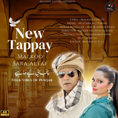 New Tappay | Malkoo Ft Sara Altaf | Malik Ahsan Raza