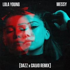 Lola Young - Messy [DAZZ x CALVO Remix]
