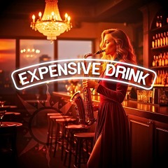 Expensive Drink