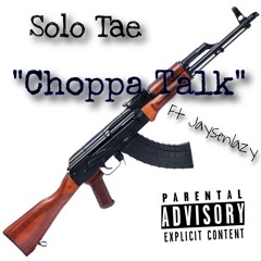 Solo Tae “Choppa Talk” Ft. Jaysenlazy