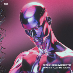 DN6 - MIND OVER MATTER (FREE DL)