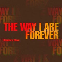 The Way I Are x Forever (Rolando's Blend)