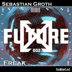 Sebastian Groth - Freak (Original Short Mix)