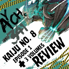 Episode 341 - Kaiju No. 8 Ep. 1 + 3 Volumes Review
