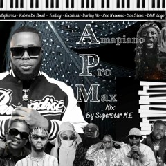 Amapiano Promax Mix 2024 By superstar M.E
