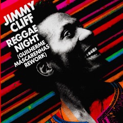 Jimmy Cliff - Reggae Night (Guilherme Mascarenhas Rework) [Previa]