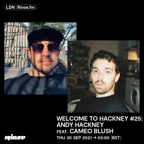 Andy Hackney - Welcome to Hackney #25 feat. Cameo Blush - 30 September 2021