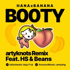 HANAxBANANA - B00TY Remix Feat. HS & Beans