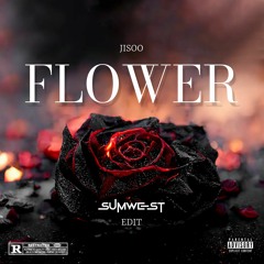 JISOO - FLOWER (sumwest edit)