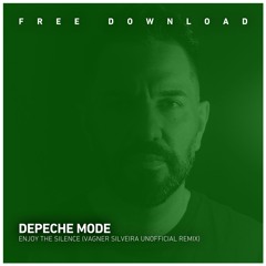 FREE DOWNLOAD: Depeche Mode - Enjoy The Silence (Vagner Silveira Unofficial Remix)