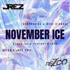 November Ice - Subtronics & Rezz vs Drake (JREZ x REZCO Edit)