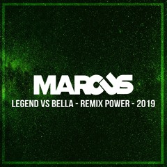 MARCUS - LEGEND VS BELLA - REMIX POWER - 2019
