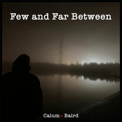 Few And Far Between