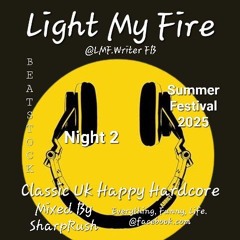 Light My Fire, Summer Festival, Clasic Uk Happy Hardcore, Night 2