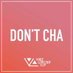 The Pussycat Dolls - Don't Cha (Vince Lepeltier Flip)