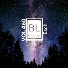 Esch - Exclusive Mix - Beat Lab Radio 460