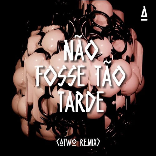Chemical Noise, Salgaxx & Bazuka - Não fosse tão tarde [ATWO REMIX]