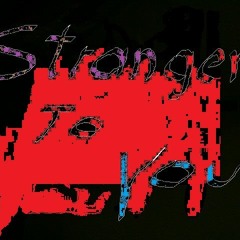 Stranger To You