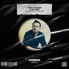 Ivan Gough - In My Mind (Luke DB 2K23 Vip Edit Mix) [BUY=FREE DOWNLOAD]
