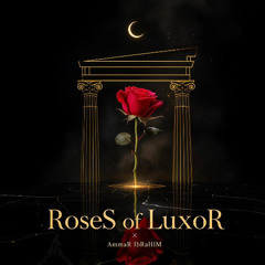 𝑅𝑜𝑆𝑒𝑆 𝑂𝑓 𝐿𝑢𝑋𝑜𝑅 🌹.T1
