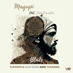 𝐏𝐑𝐄𝐌𝐈𝐄𝐑𝐄: Magupi - Blade Feat João Serrador (Jack Essek Remix) [Camel VIP Records]