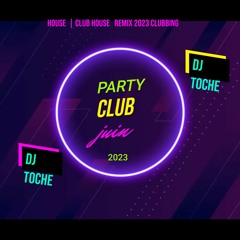 PARTY CLUB JUIN 2023 MIXED BY DJ TOCHE