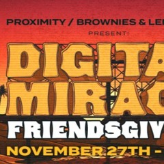 Digital Mirage Friendsgiving - Zhu B2B NGHTMRE