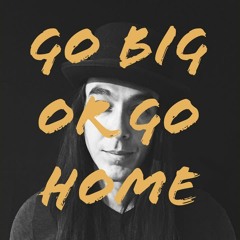 Chuxx Morris - Go Big or Go Home