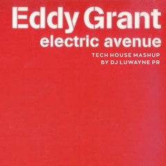 Eddy Grant vs DOUG - Electric Avenue (Tech House Mashup) by DJ LuWayne PR