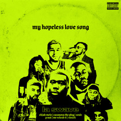 My Hopeless Love Song (Remix) [feat. Casanova The Plug, Elijah Melo, Mr Reload It, Ninioh & P Nut]