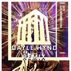 PAX - Gorgon City - Alive (Dayle Hynd Remix)
