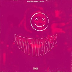 Slimelife Shawty - Don't Worry (Skinny Steve's Chopped Not Slopped Remix)