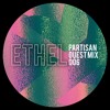 Descargar video: Ethel PARTISAN Guest Mix 006