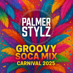 PalmerStylz Groovy Soca Mix 2025