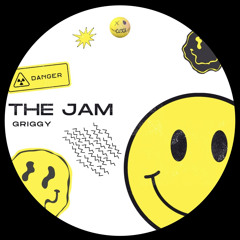 GRIGGY - THE JAM