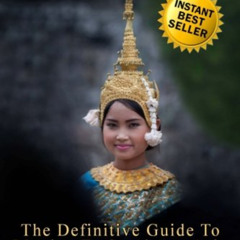 READ PDF 📔 The Definitive Guide To Moving To Southeast Asia: CAMBODIA by  Gabrielle