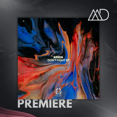 PREMIERE: Argia - Dont Fight (Original Mix) [Rebellion]