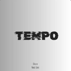 Tempo - Nice Life